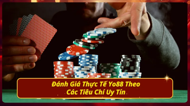 Các tiêu chí giúp làm sáng tỏ Yo88 có uy tín không